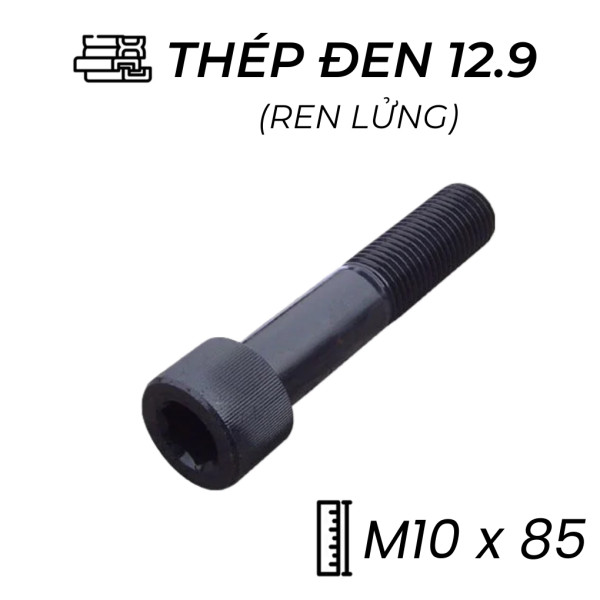 Lục Giác Chìm Đầu Trụ Thép Đen 12.9 DIN912 M10x85 Ren Lửng