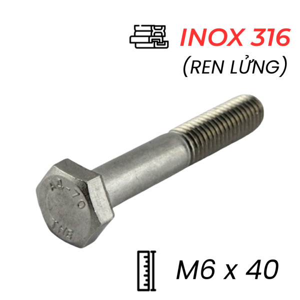 Bulong Inox 316 DIN931 M6x40 Ren Lửng