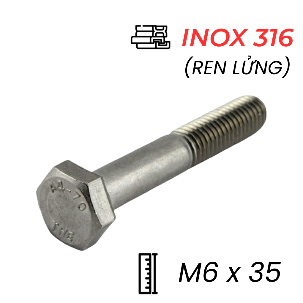 Bulong Inox 316 DIN931 M6x35 Ren Lửng