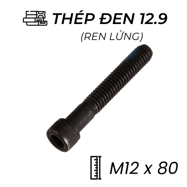 Lục Giác Chìm Đầu Trụ Thép Đen 12.9 DIN912 M12x80 Ren Lửng