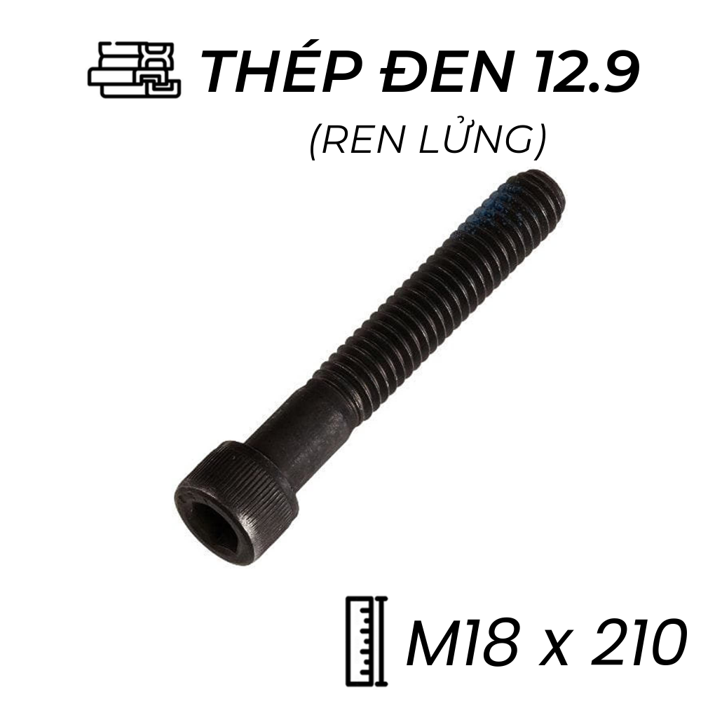 Lục Giác Chìm Đầu Trụ Thép Đen 12.9 DIN912 M18x210 Ren Lửng