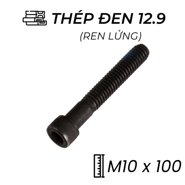 Lục Giác Chìm Đầu Trụ Thép Đen 12.9 DIN912 M10x100 Ren Lửng